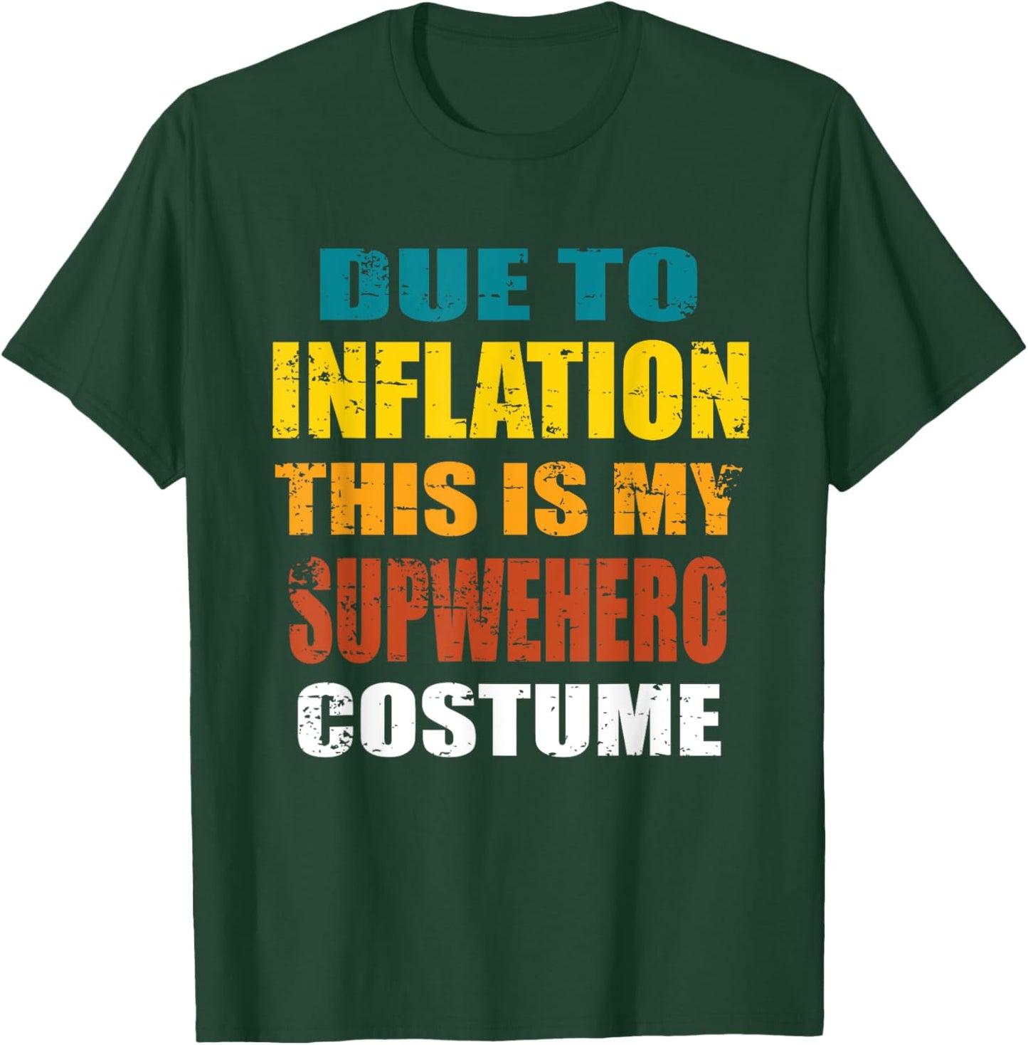 Due To Inflation This Is My Superhero Costume Halloween T-Shirt - T-Shirt | Forest