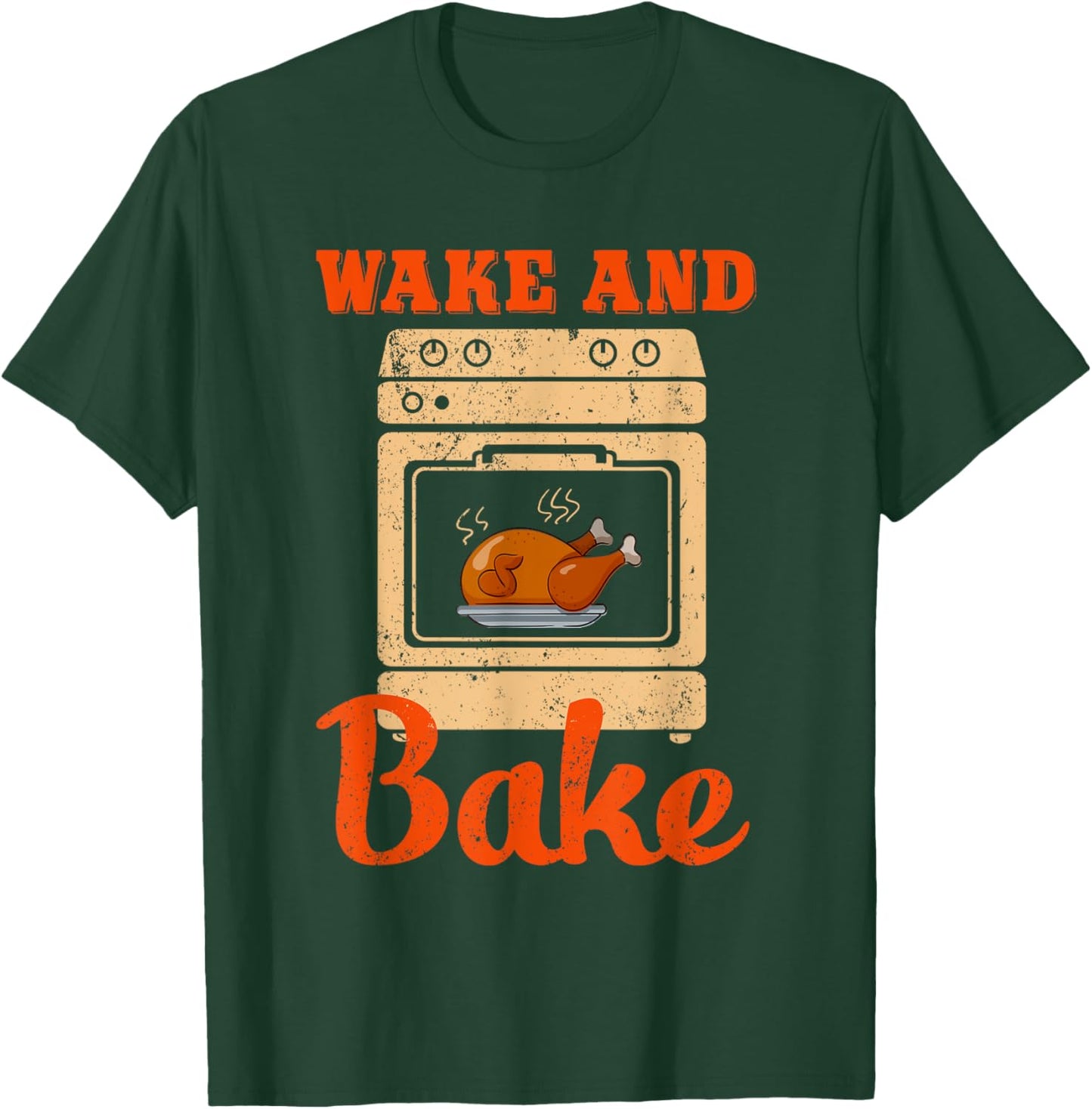 Wake Bake Turkey Feast Meal Chef Dinner Funny Thanksgiving T-Shirt - T-Shirt | Forest