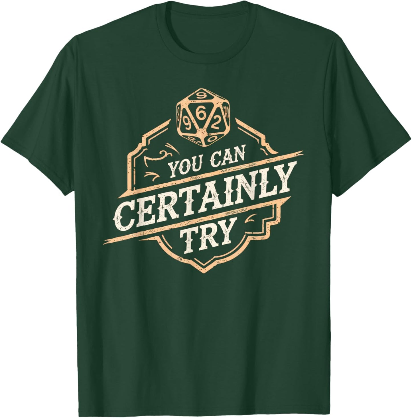 RPG You Can Certainly Try Dice Board Gamer Tabletop Gaming T-Shirt - T-Shirt | Forest
