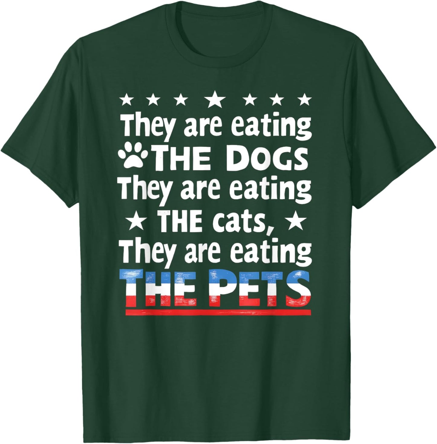 They are eating The dogs The cats The Pets Funny Trump T-Shirt - T-Shirt | Forest