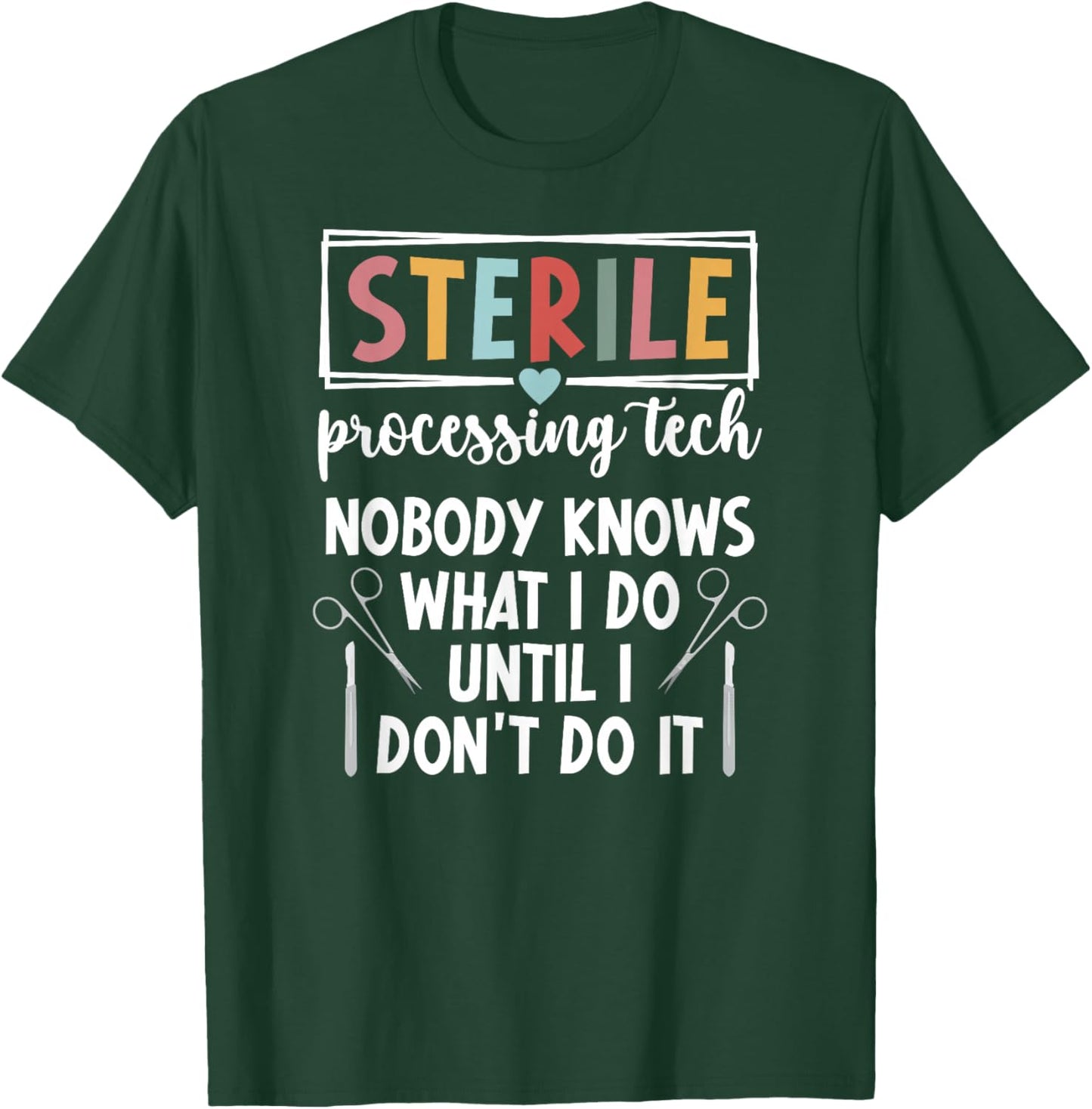 Sterile Processing Tech Funny SPD Tech T-Shirt - T-Shirt | Forest