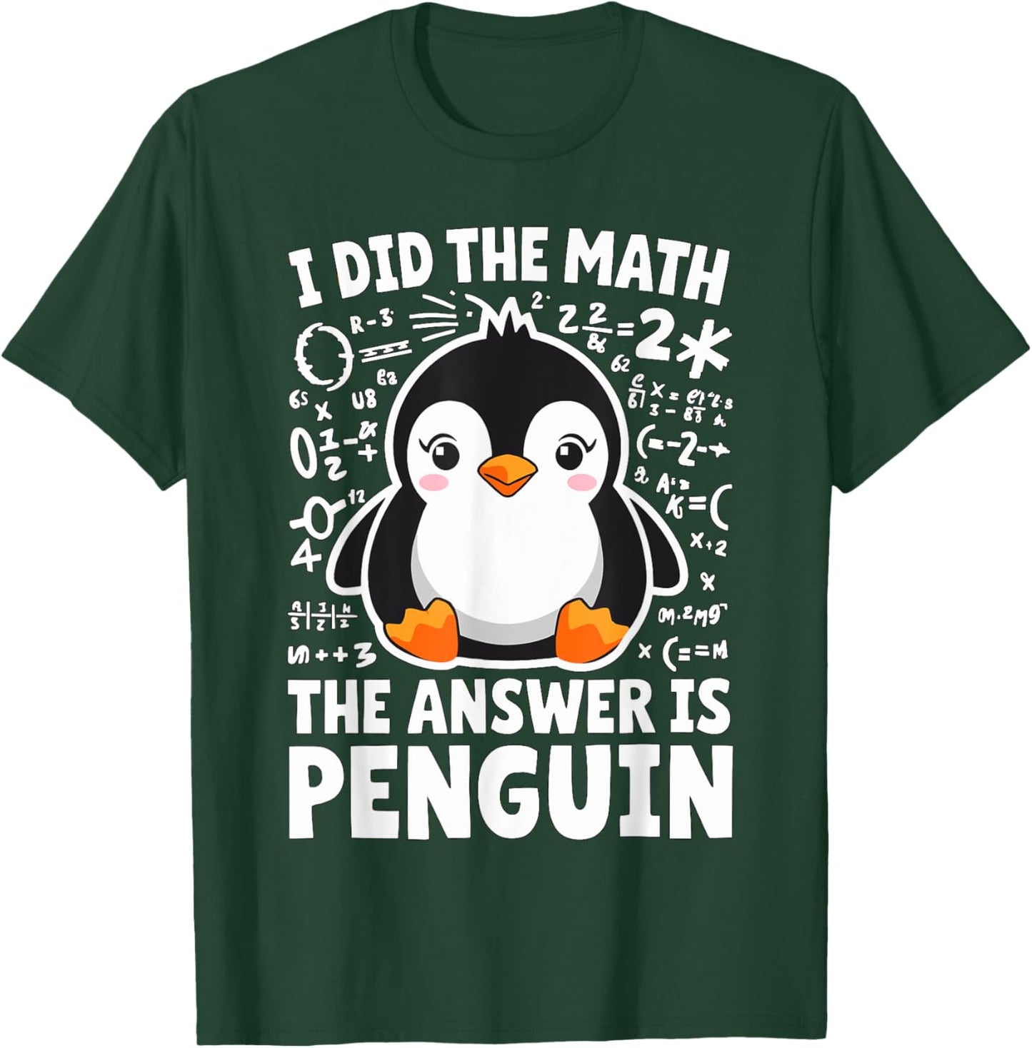I did the Math the Answer is Penguin Math Teacher T-Shirt - T-Shirt | Forest