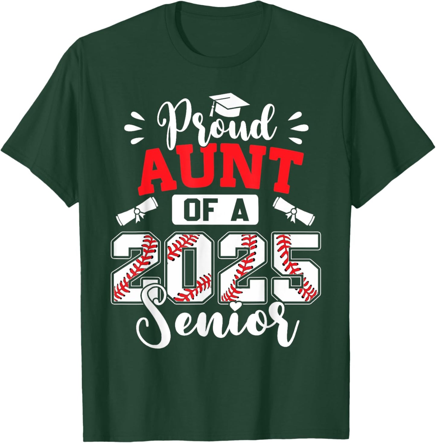 Proud Aunt Of A 2025 Senior Baseball Graduation T-Shirt - T-Shirt | Forest