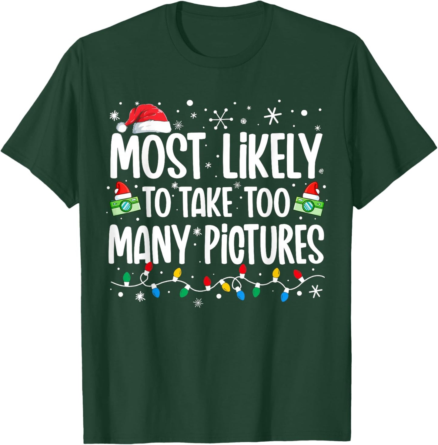 Most Likely To Take Too Many Pictures Funny Family Christmas T-Shirt - T-Shirt | Forest
