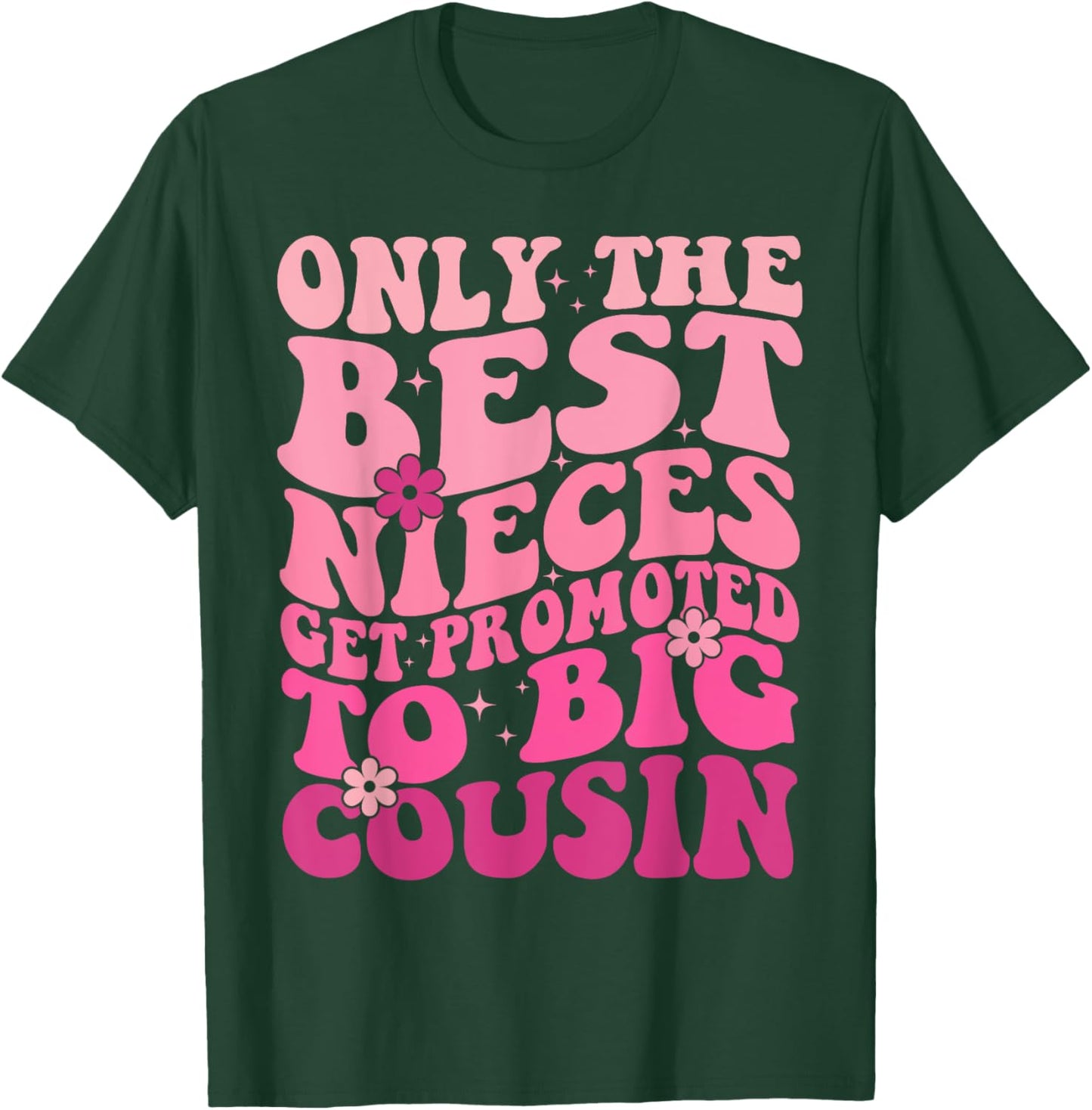 Only The Best Nieces Get Promoted To Big Cousin Cool Cousins T-Shirt - T-Shirt | Forest