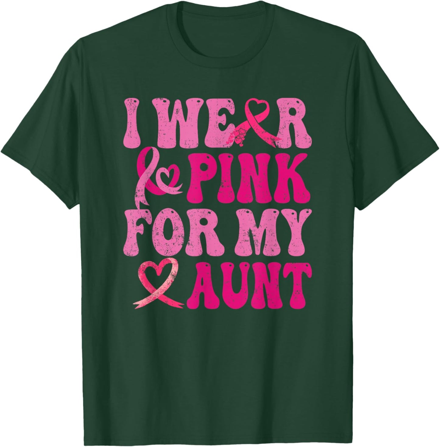 I Wear Pink for My Aunt Breast Cancer Awareness T-Shirt - T-Shirt | Forest