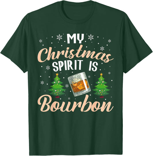 Christmas Bourbon Drinker My Christmas Spirit is Bourbon T-Shirt - T-Shirt | Forest