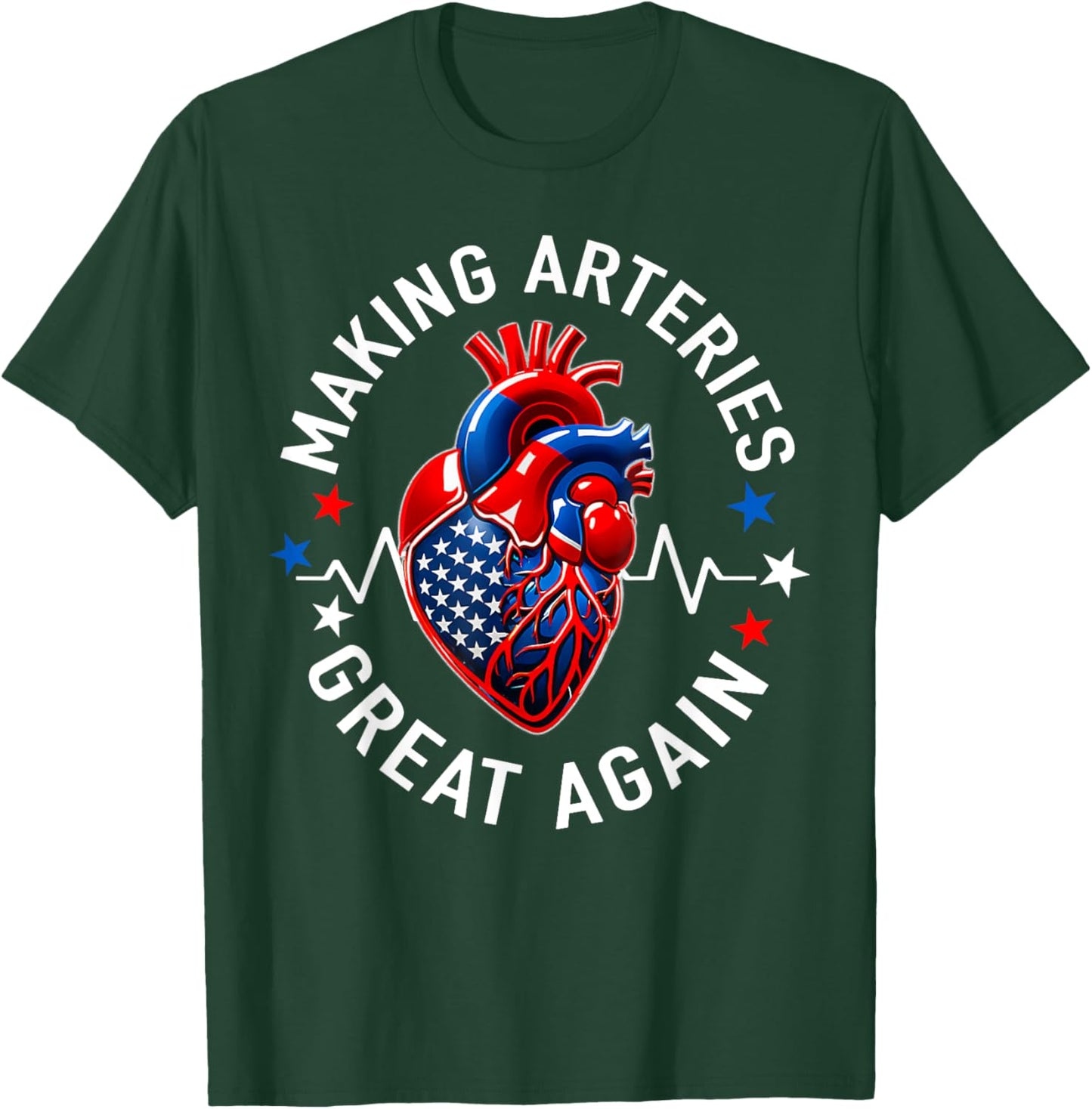 Making Arteries Great Again Cardiac Cath Lab T-Shirt - T-Shirt | Forest