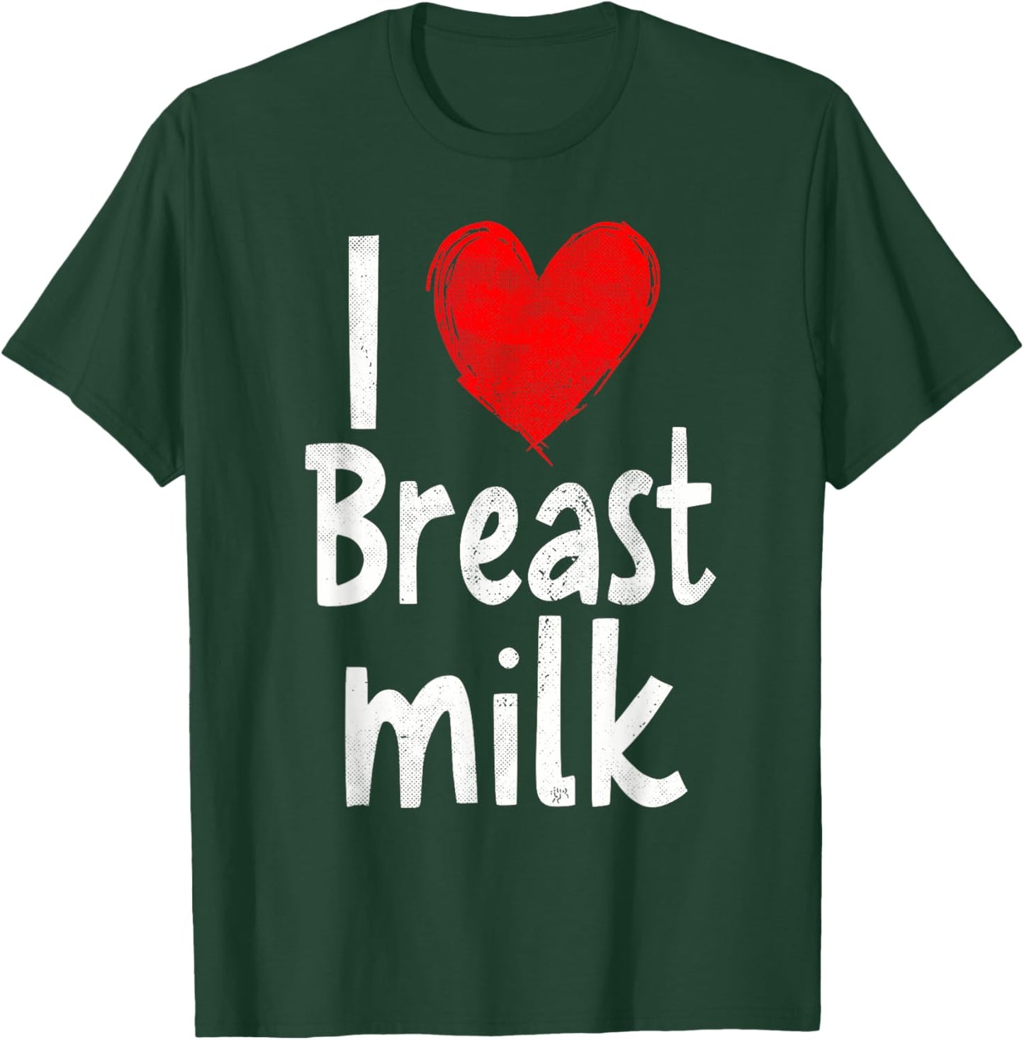 Funny I Love Breast Milk T-Shirt - T-Shirt | Forest