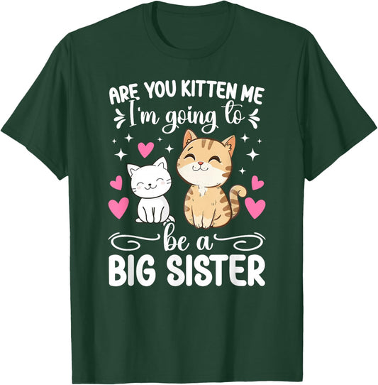I'm Going To Be Big Sister Promoted To Big Sister To Be T-Shirt - T-Shirt | Forest