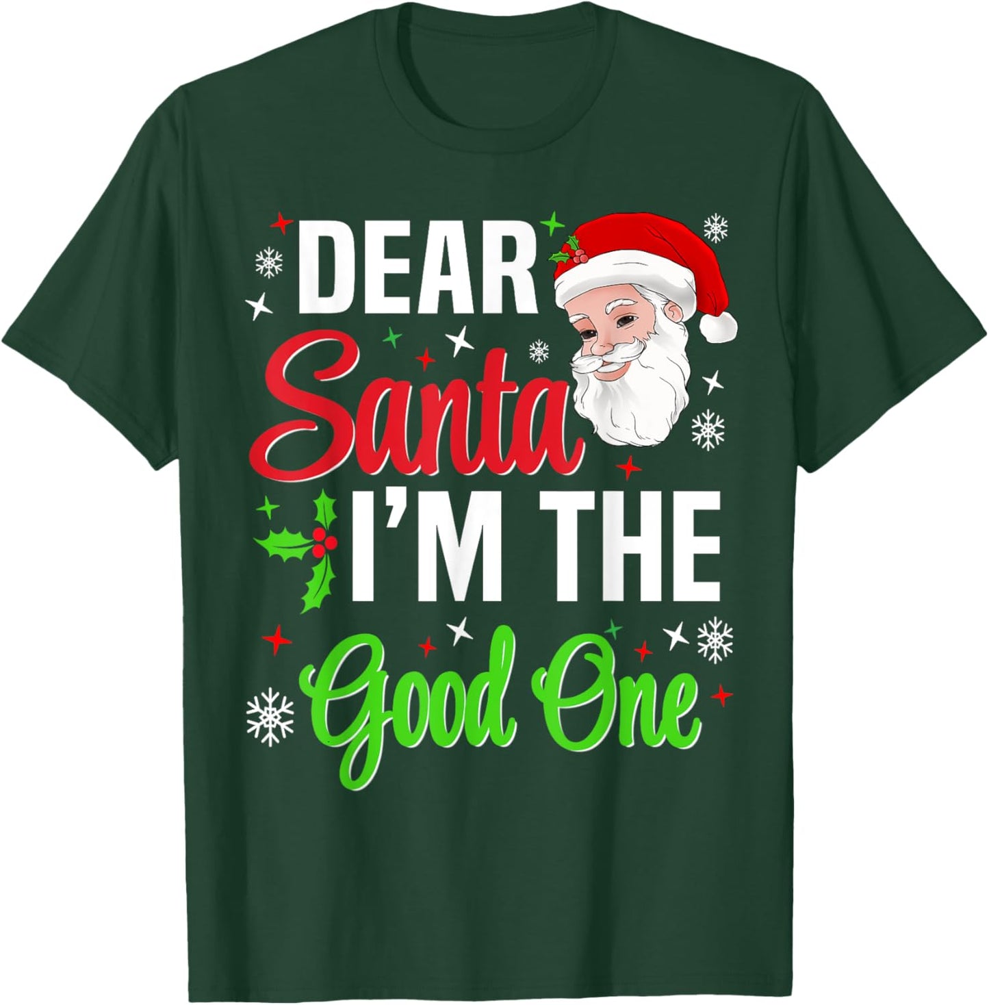 Dear Santa I'm The Good One Christmas Men Women Kids Xmas T-Shirt - T-Shirt | Forest