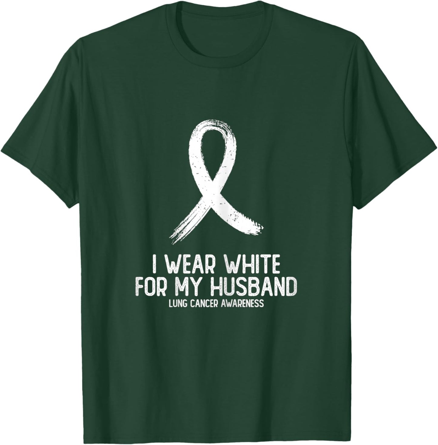 I Wear White For My Husband Lung Cancer Awareness T-Shirt - T-Shirt | Forest
