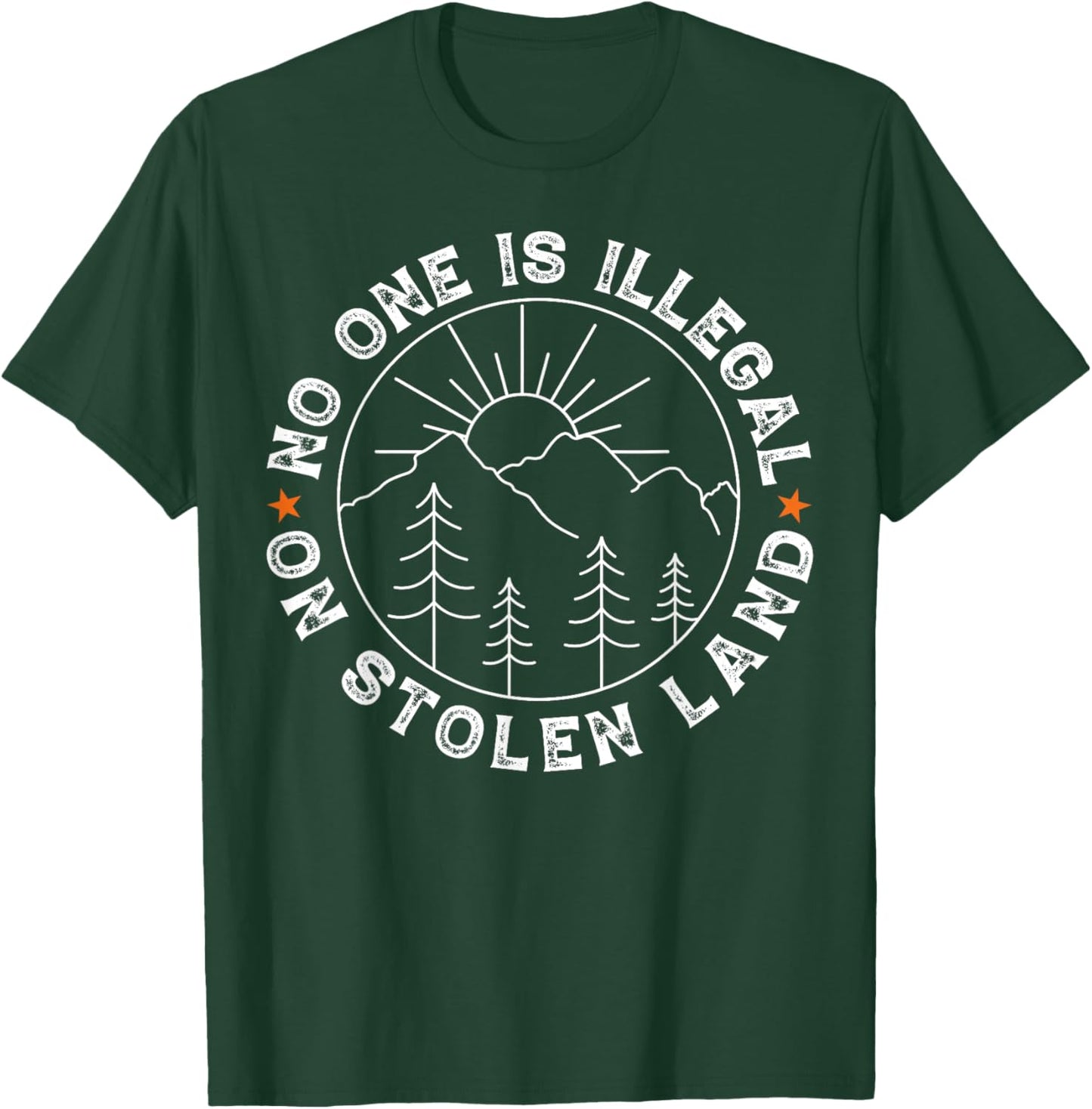 No One Is Illegal On Stolen Land Native American Indigenous T-Shirt - T-Shirt | Forest