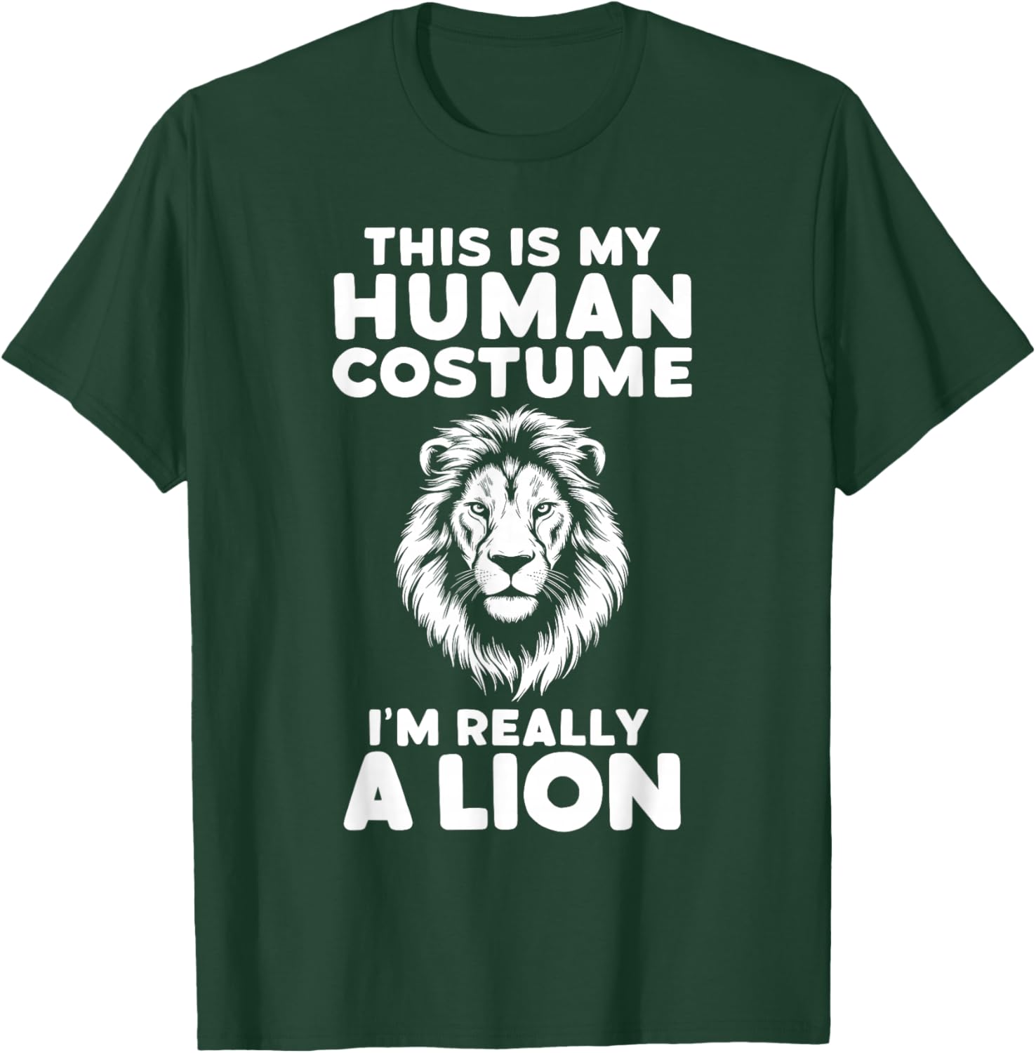 This Is My Human Costume I'm Really A Lion Halloween T-Shirt - T-Shirt | Forest