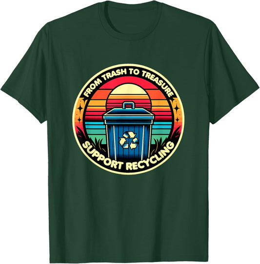 Funny From Trash To Treasure Recycling Support T-Shirt - T-Shirt | Forest