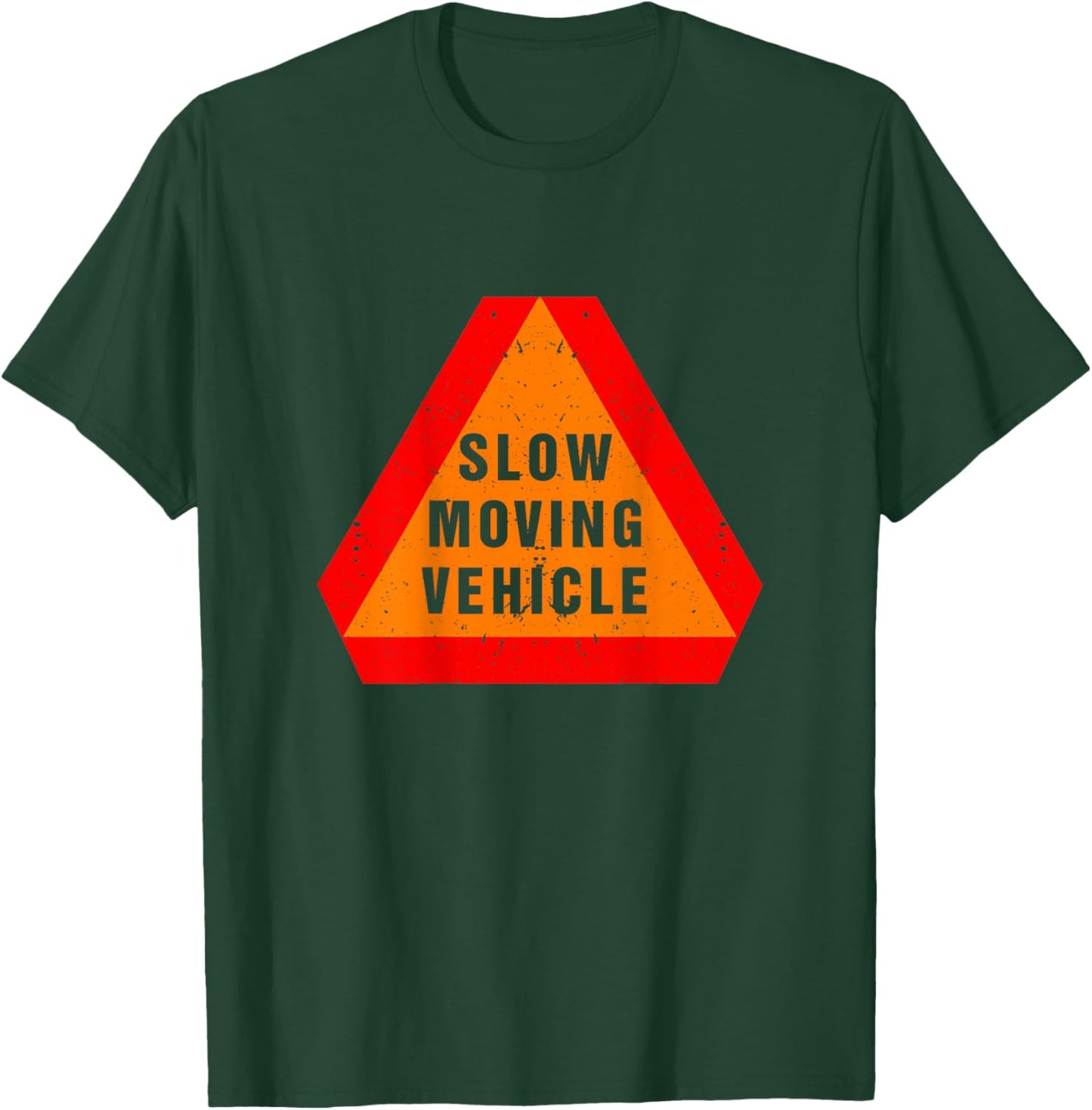 Slow Moving Vehicle On The Back Warning-Triangle Sign T-Shirt - T-Shirt | Forest