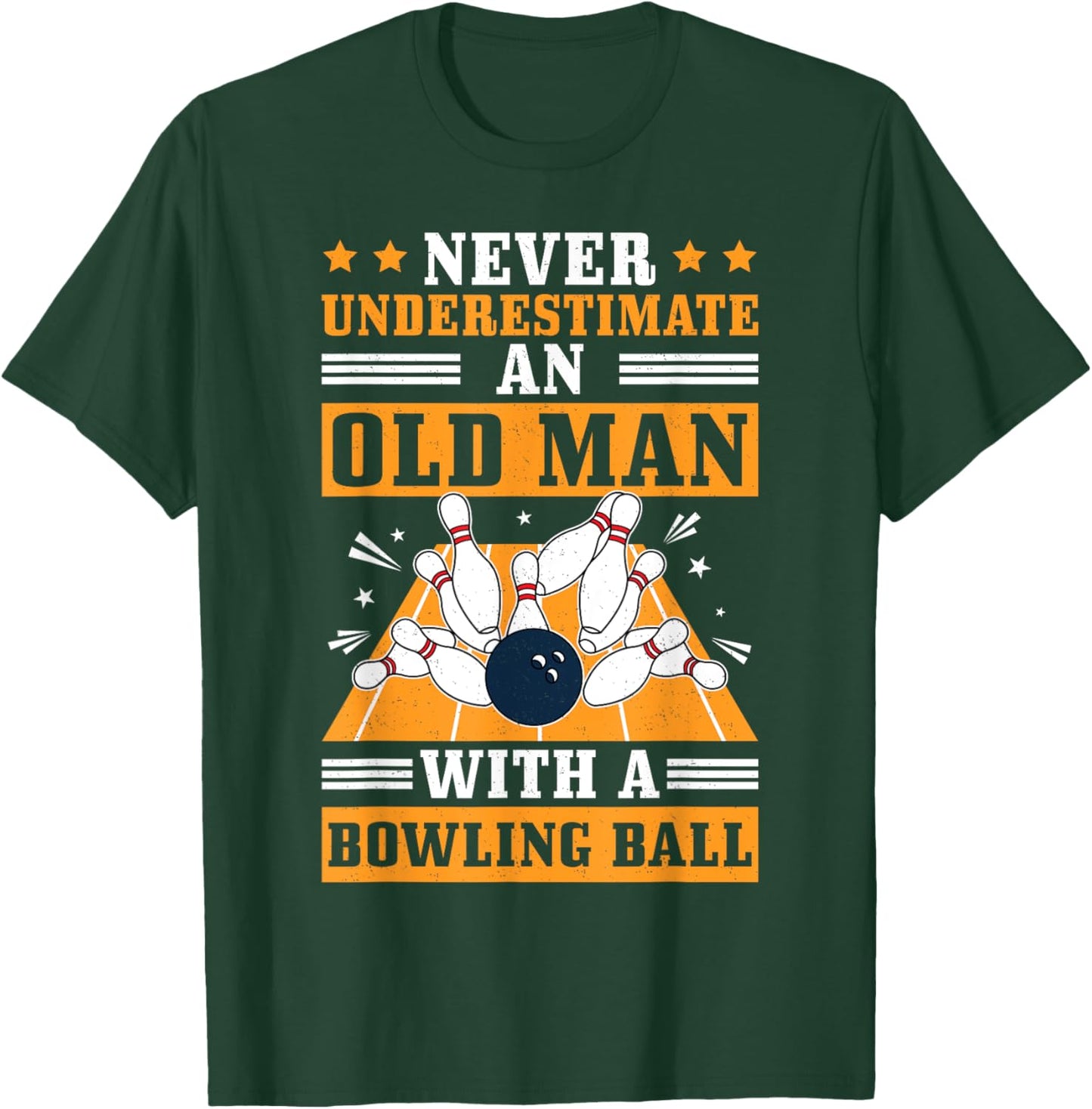 Never Underestimate Old Man Bowling Ball Bowler Bowling T-Shirt - T-Shirt | Forest
