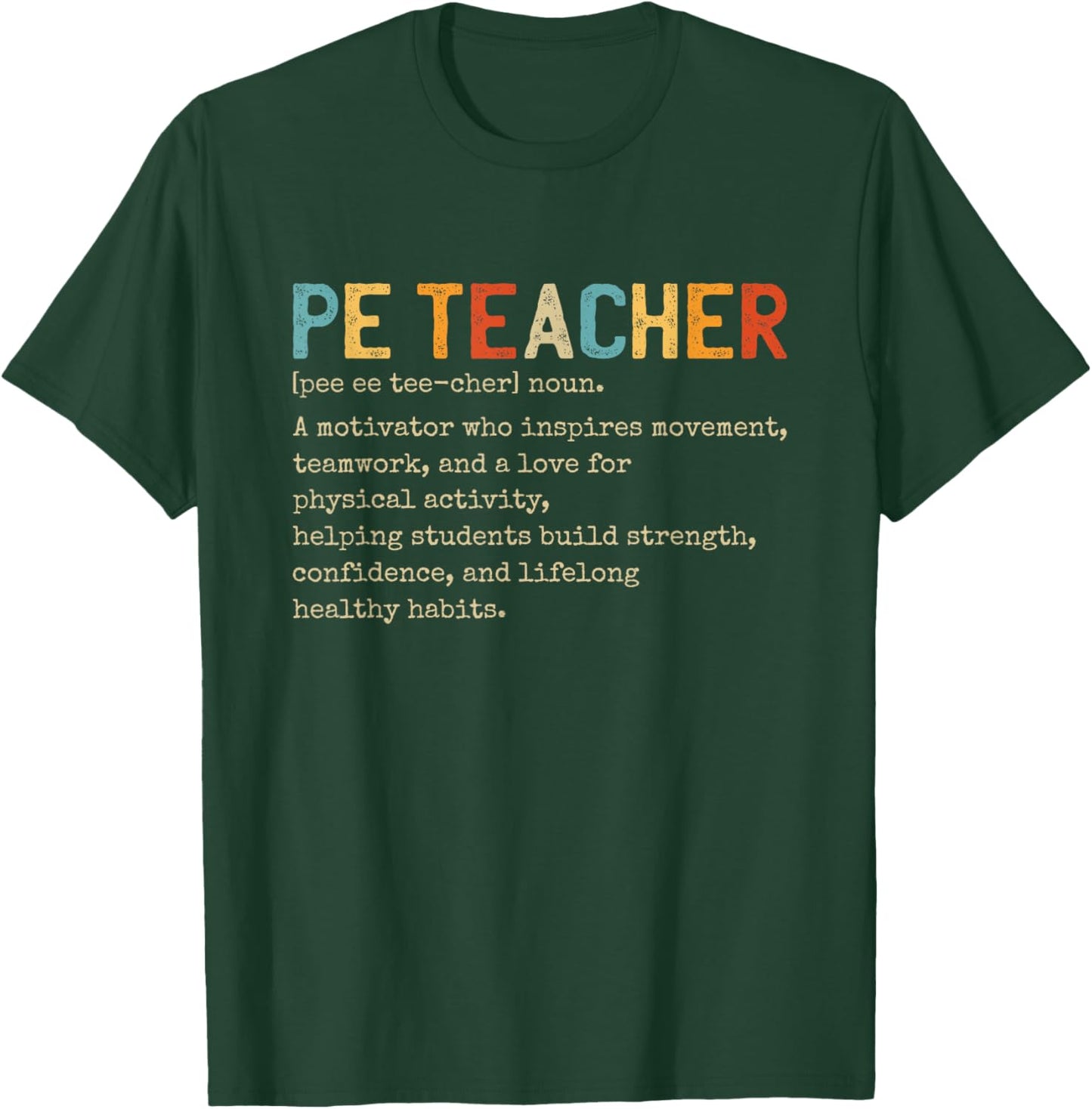 Physical Education Teacher T-Shirt - T-Shirt | Forest