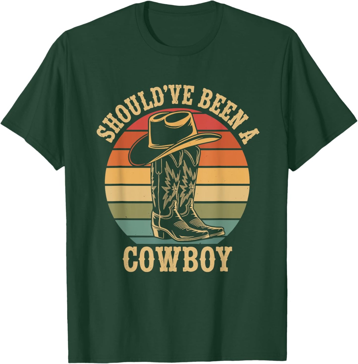 Shouldve Been a Cowboy | I Love Cowboys Country Western T-Shirt - T-Shirt | Forest