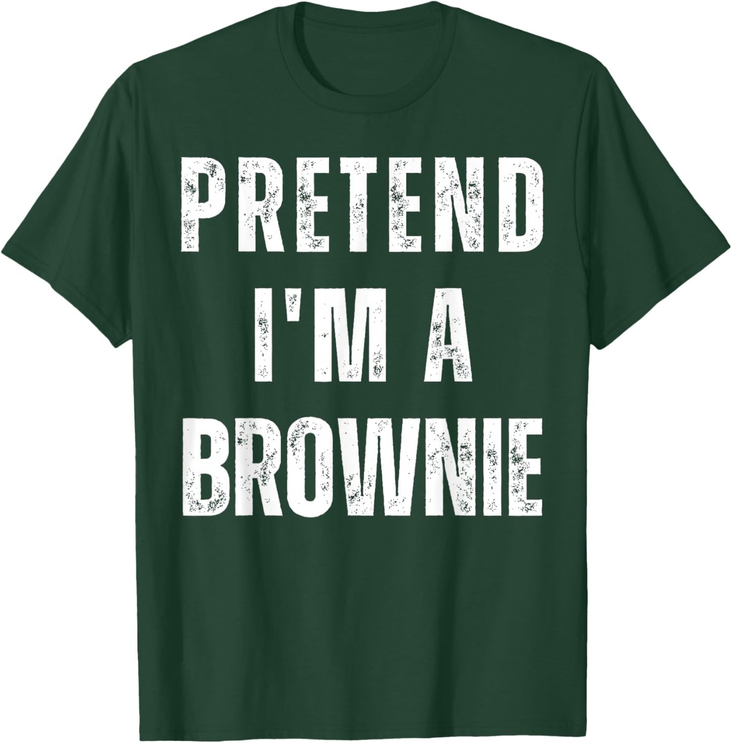 Pretend I'm a Brownie Matching Costume Funny Halloween T-Shirt - T-Shirt | Forest
