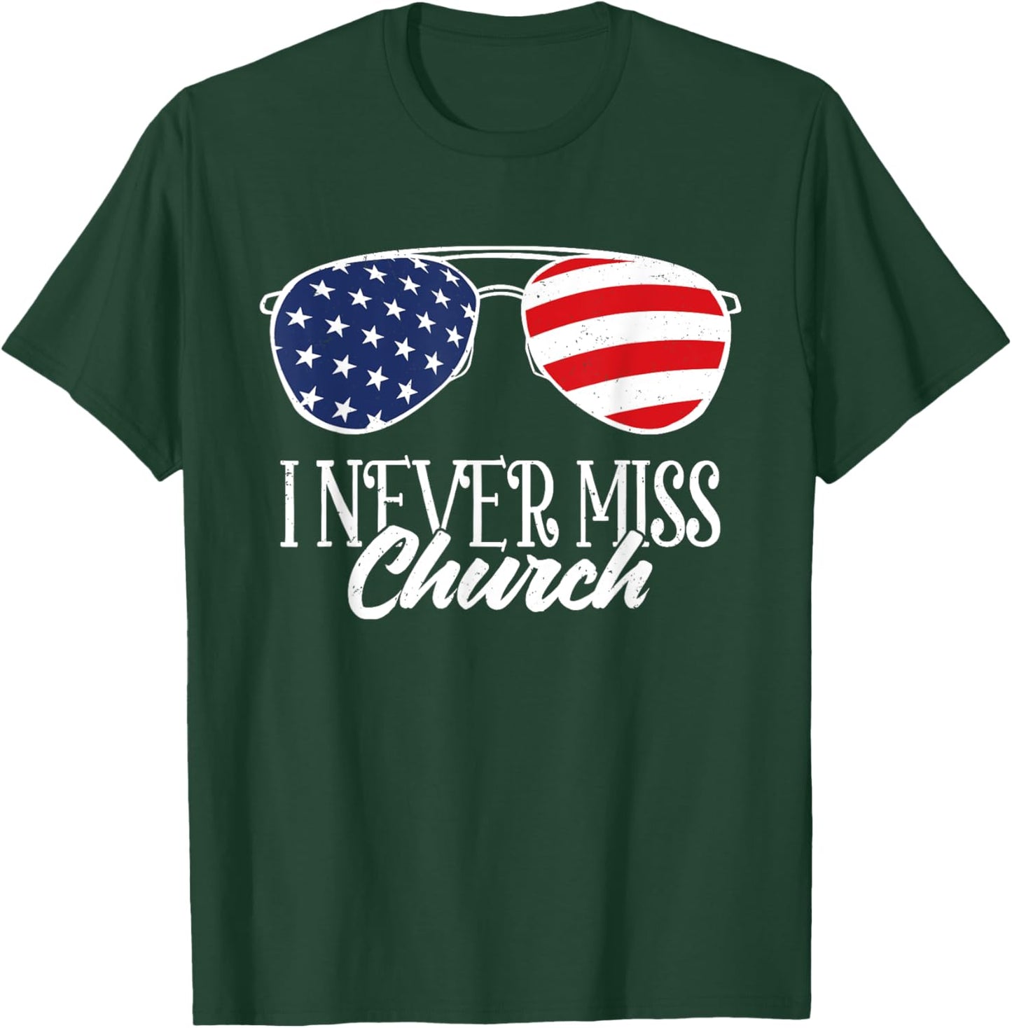 Western Country Sunglasses USA Flag I Never Miss The Church T-Shirt - T-Shirt | Forest