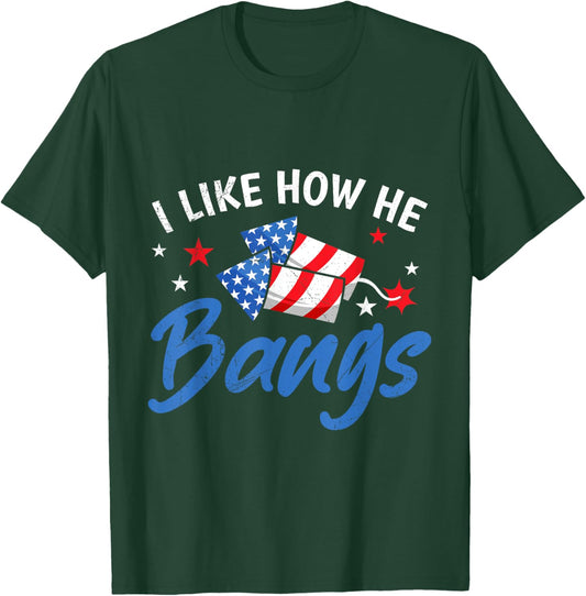 Fireworks I LIKE HOW HE BANGS Funny Pyrotechnics Wife T-Shirt - T-Shirt | Forest