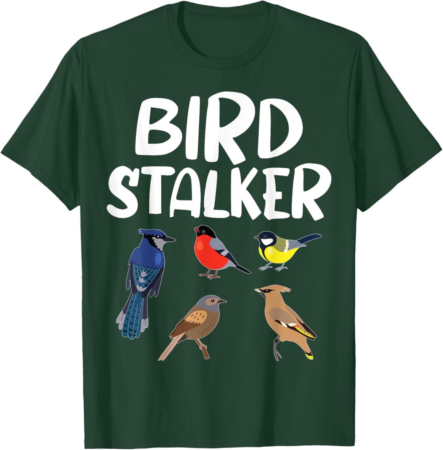 Bird Stalker Birdwatching Bird lover Funny birding T-Shirt - T-Shirt | Forest