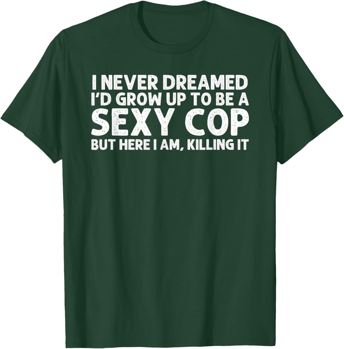 Funny Cop Design Women Police Officer Policeman Cop T-Shirt - T-Shirt | Forest