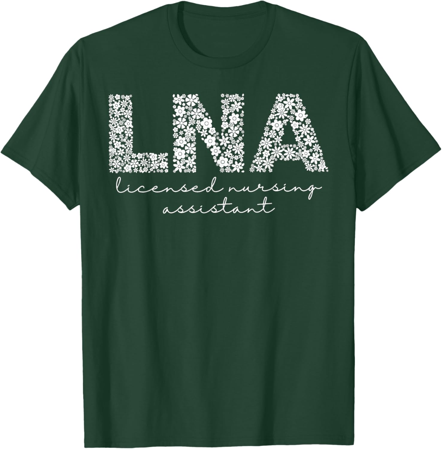 Boho Floral Licensed Nursing Assistant LNA Nursing Assistant T-Shirt - T-Shirt | Forest