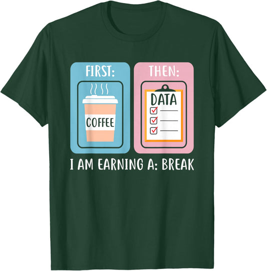 Funny SPED Teacher Special Education First Coffee Then Data T-Shirt - T-Shirt | Forest