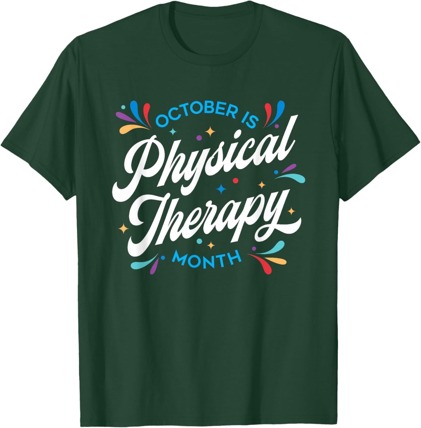 October is Physical Therapy Month: PT Month T-Shirt - T-Shirt | Forest