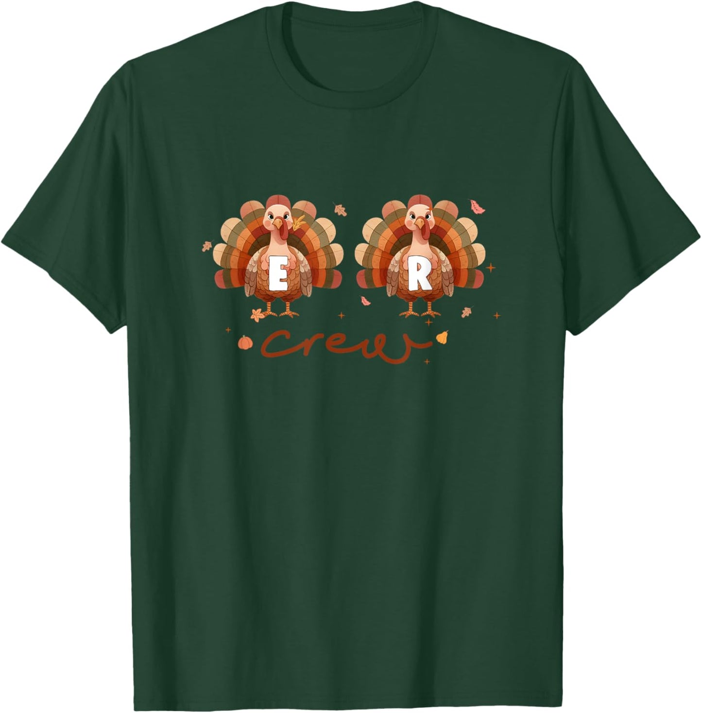 Thanksgiving Nurse Turkey Day Fall Love ER Emergency Room T-Shirt - T-Shirt | Forest