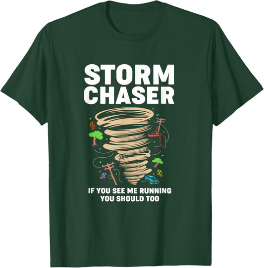 Funny Storm Chaser If You See Me Running You Should Too T-Shirt - T-Shirt | Forest