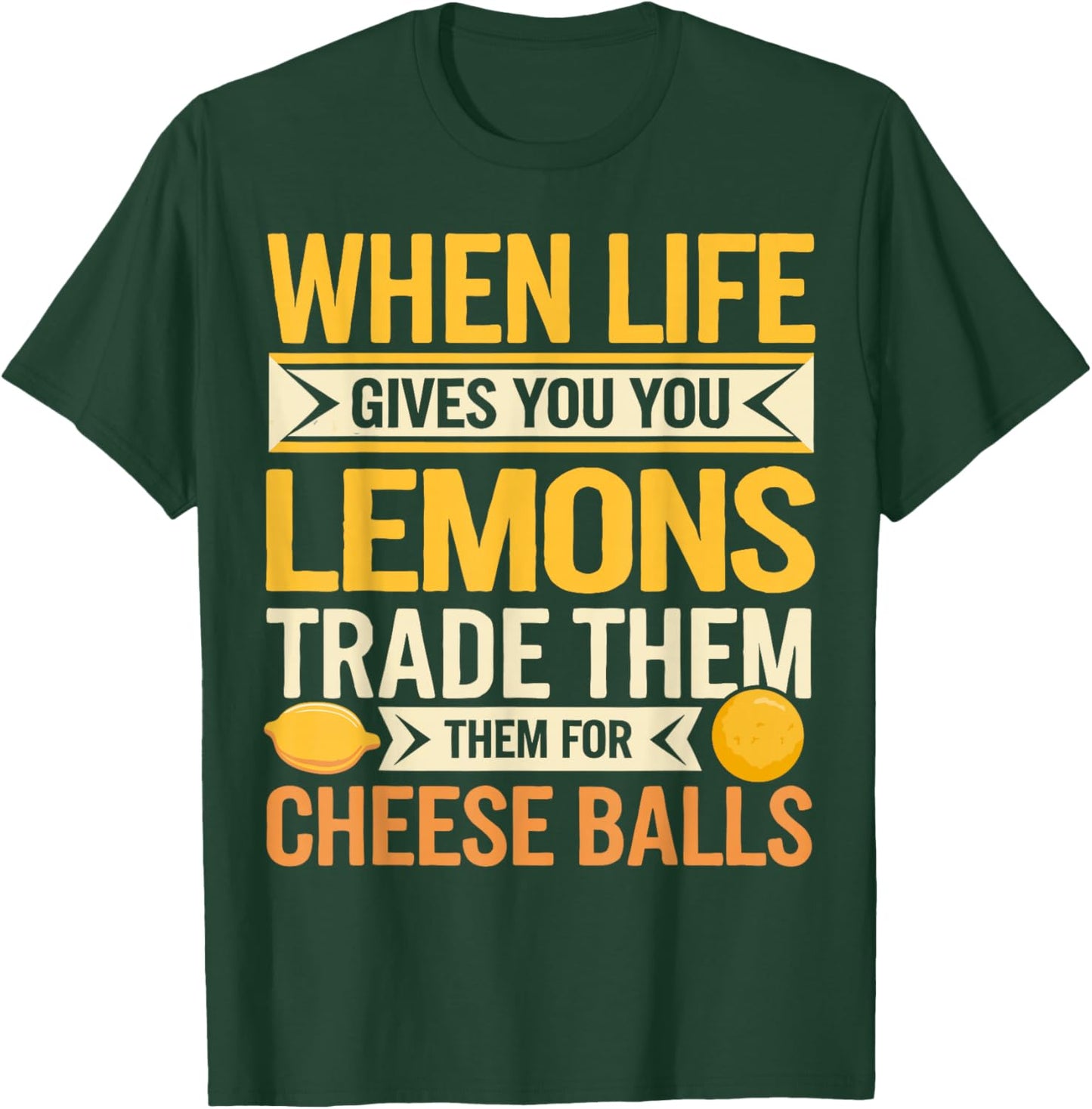 Cheese Balls Wisdom Witty Cheese Balls T-Shirt - T-Shirt | Forest