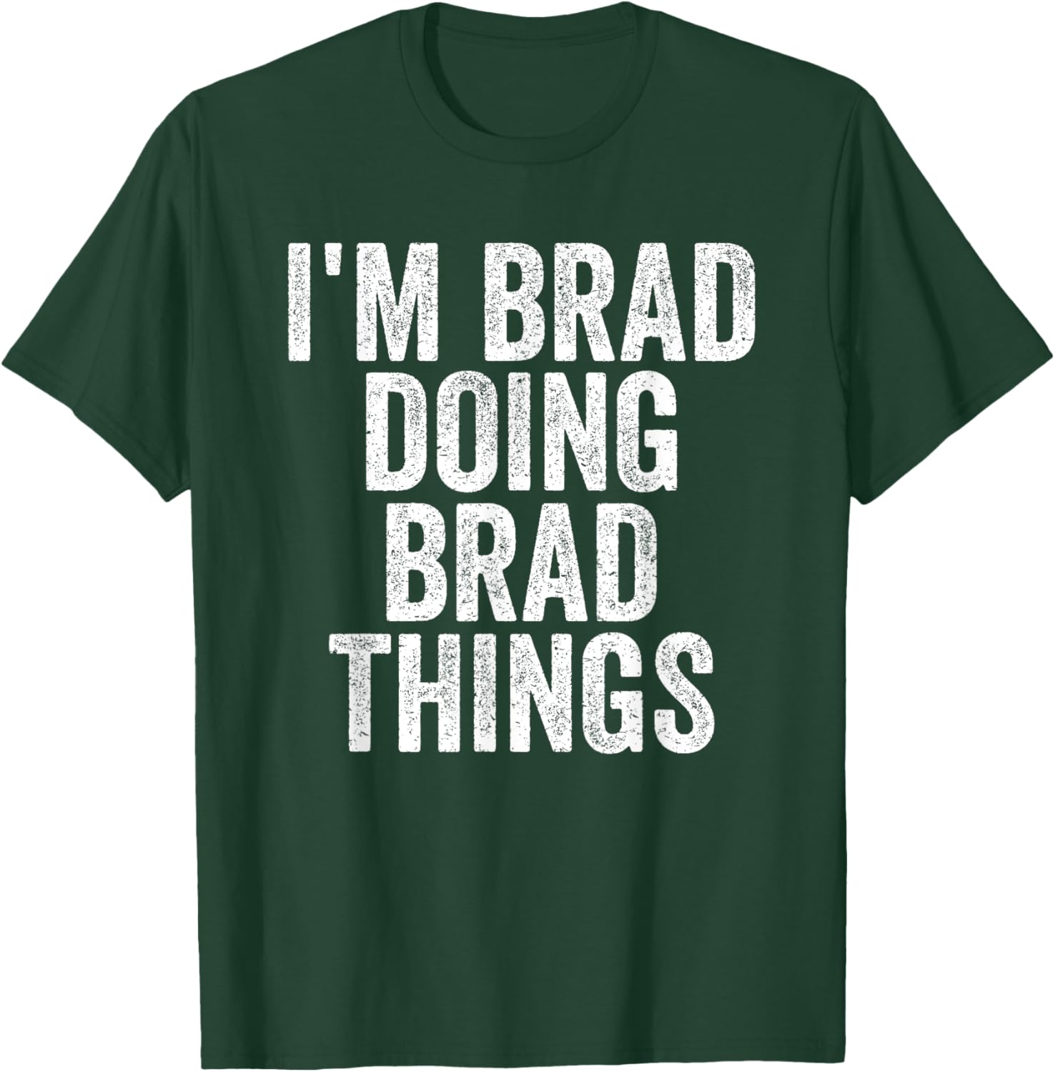 I'm Brad Doing Brad Things Funny Saying Christmas Gifts Idea T-Shirt - T-Shirt | Forest