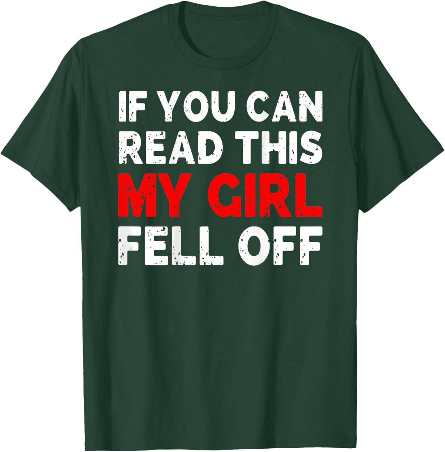 Funny If You Can Read This My Girl Fell Off Biker Motorcycle T-Shirt - T-Shirt | Forest