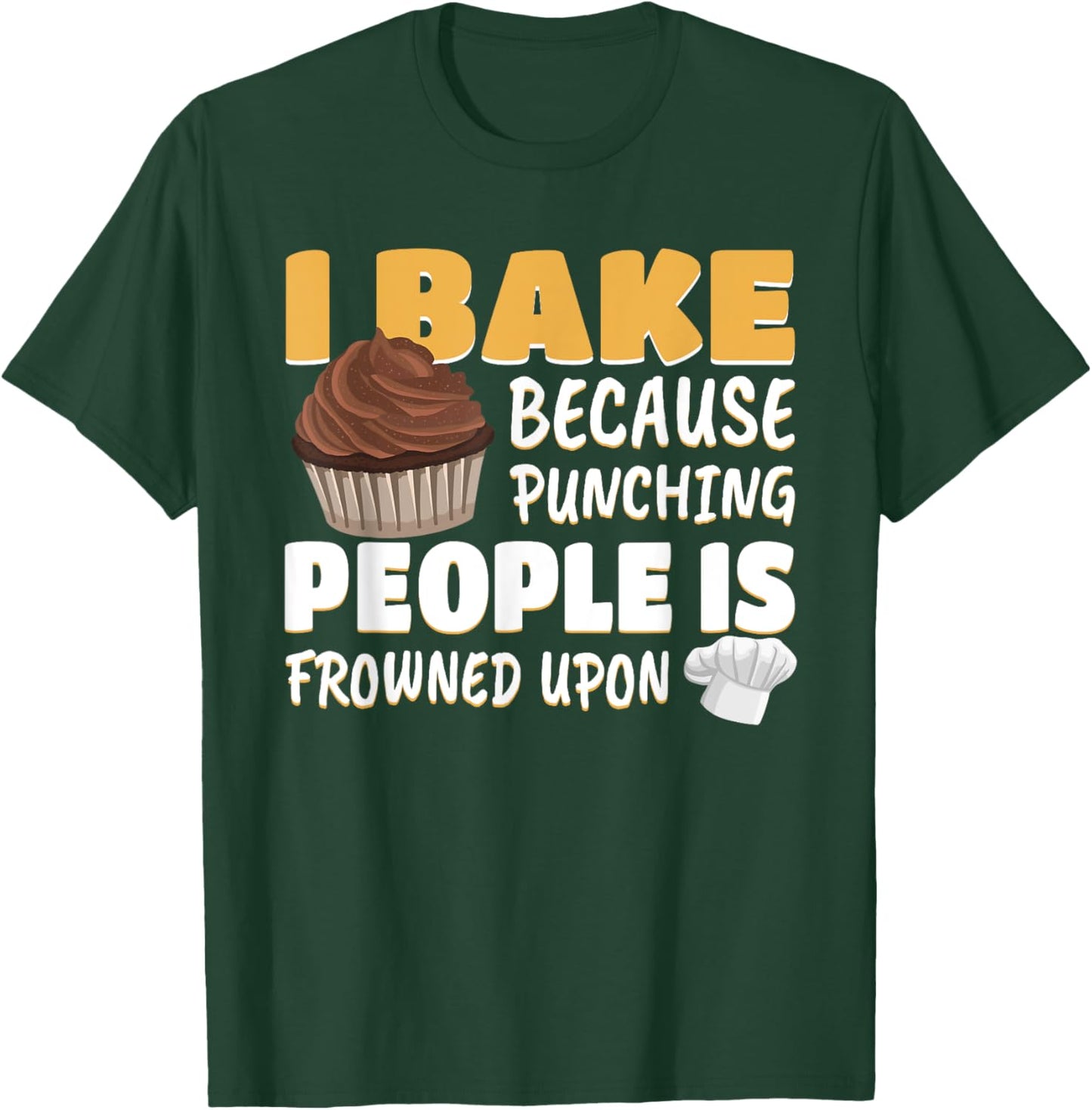 Funny Cupcake Baker Cake Pastry Breadmaking Baking Lover Gag T-Shirt - T-Shirt | Forest