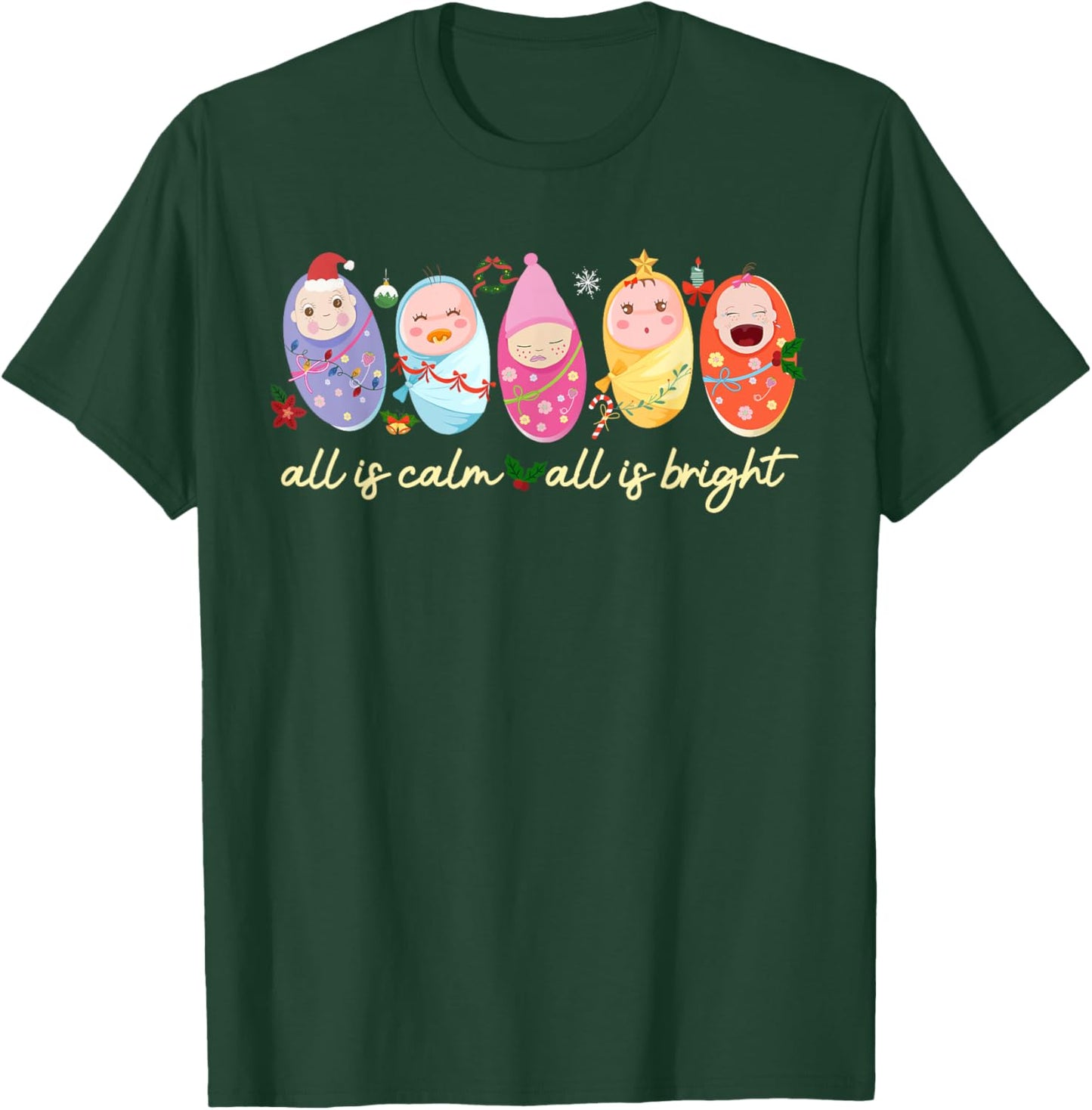 All is Calm All is Bright NICU Mother Baby Nurse Christmas T-Shirt - T-Shirt | Forest