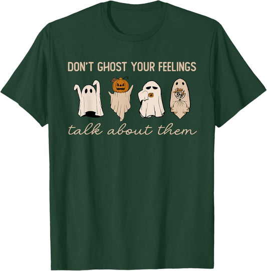 Don't Ghost Your Feelings Halloween Mental Health Awareness T-Shirt - T-Shirt | Forest