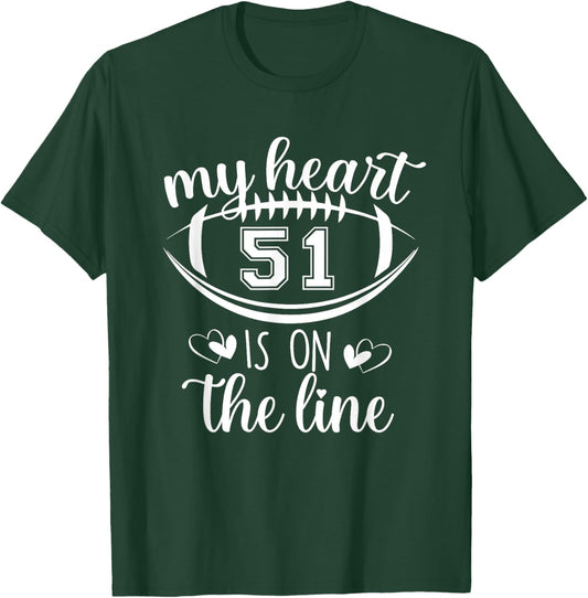 Custom Football Player Number 51 My Heart Is On The Line T-Shirt - T-Shirt | Forest