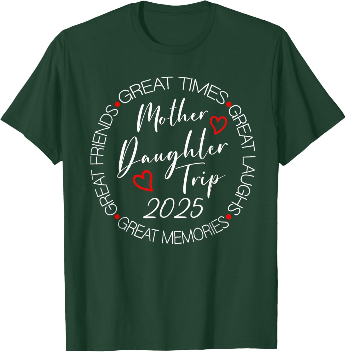 Mother Daughter Trip 2025 Weekend Vacation Matching T-Shirt - T-Shirt | Forest