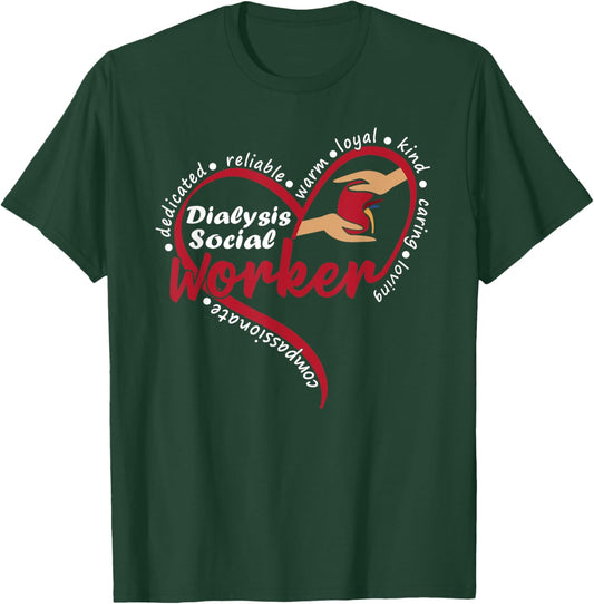 Dialysis Social Worker Kidney Renal Heart T-Shirt - T-Shirt | Forest
