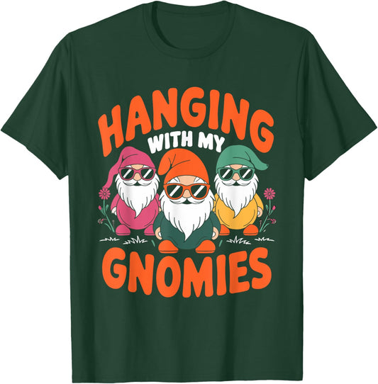 Gardening Hanging With My Gnomies Garden Gnome T-Shirt - T-Shirt | Forest