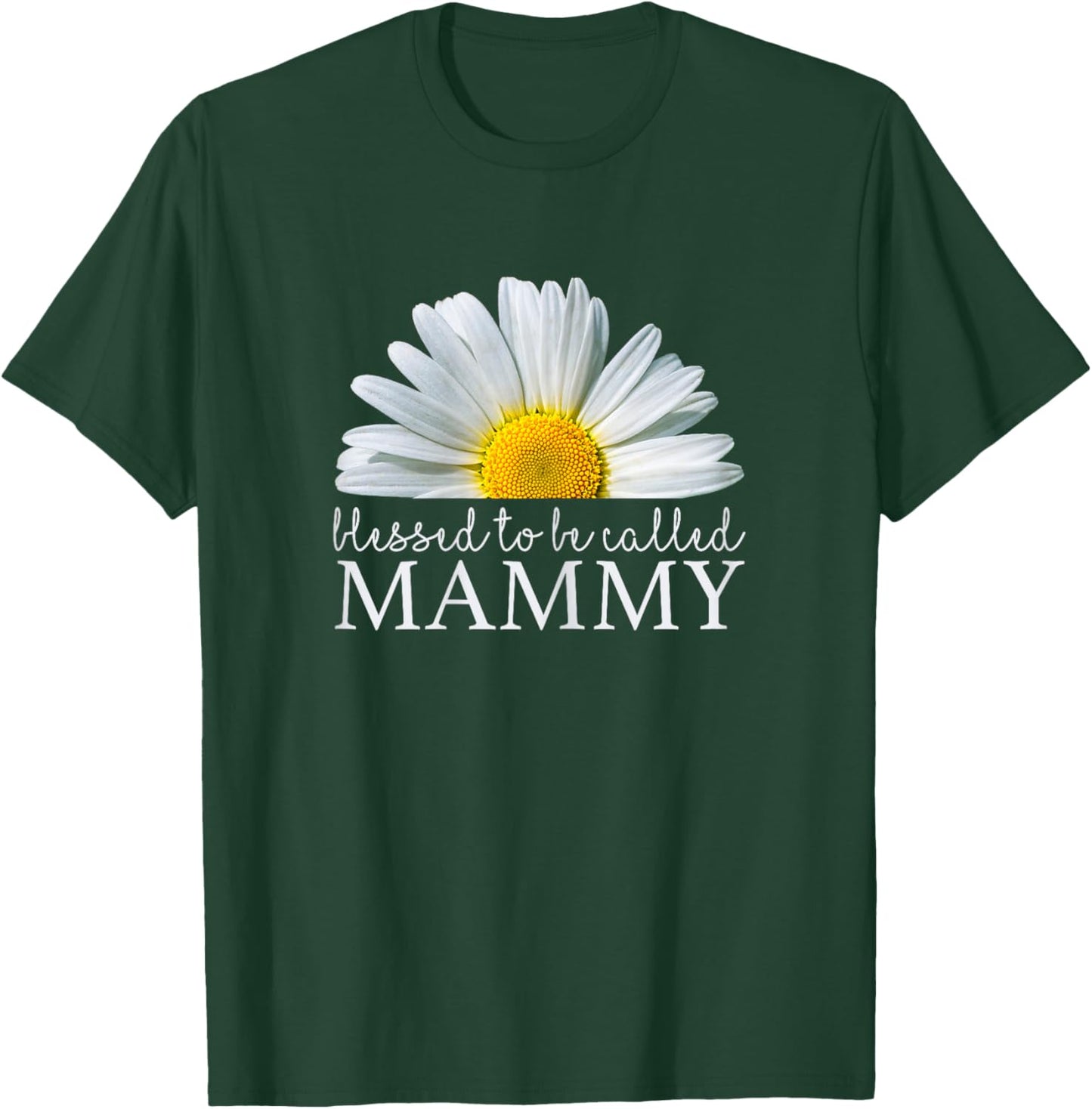 Blessed To Be Called Mammy Daisy Flower Mother's Day T-Shirt - T-Shirt | Forest