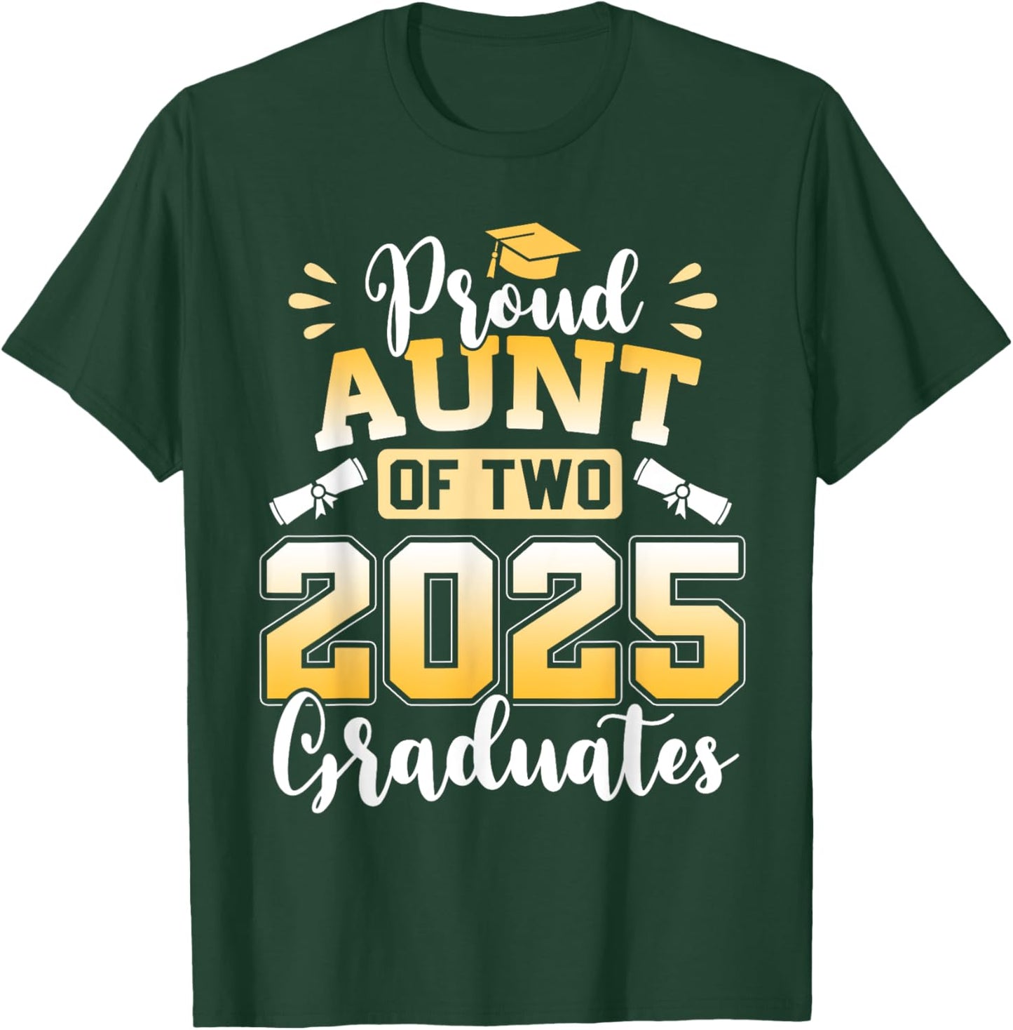 Proud Aunt Of Two 2025 Graduates Senior Aunt Class Of 2025 T-Shirt - T-Shirt | Forest