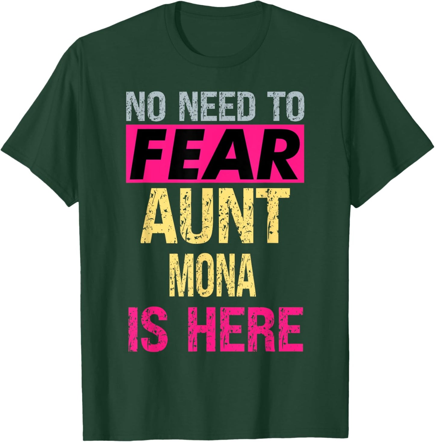 No Need To Fear Aunt Mona Is Here Funny Hero Auntie T-Shirt - T-Shirt | Forest