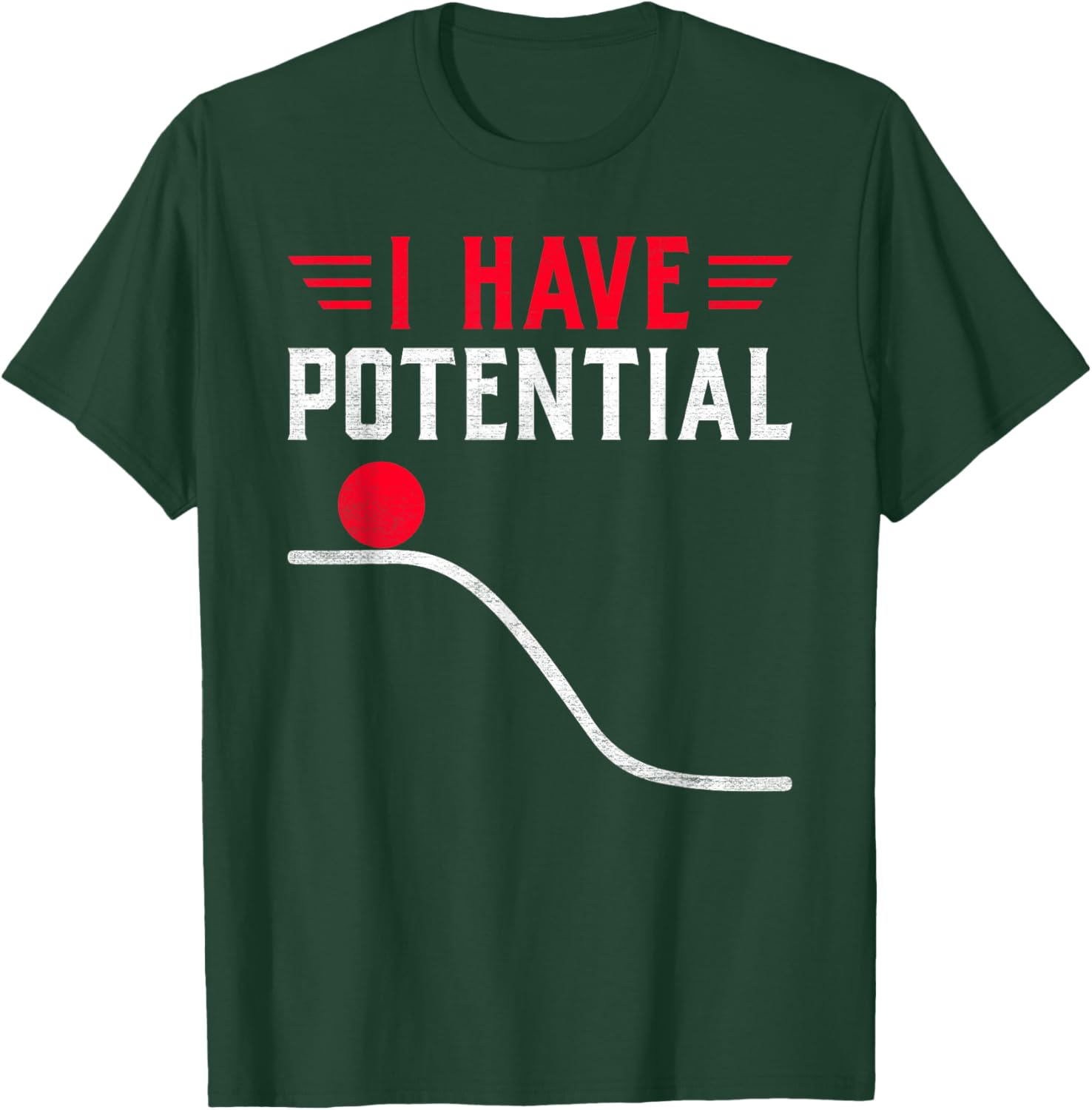 Funny Physics I Have Potential Energy T-Shirt - T-Shirt | Forest