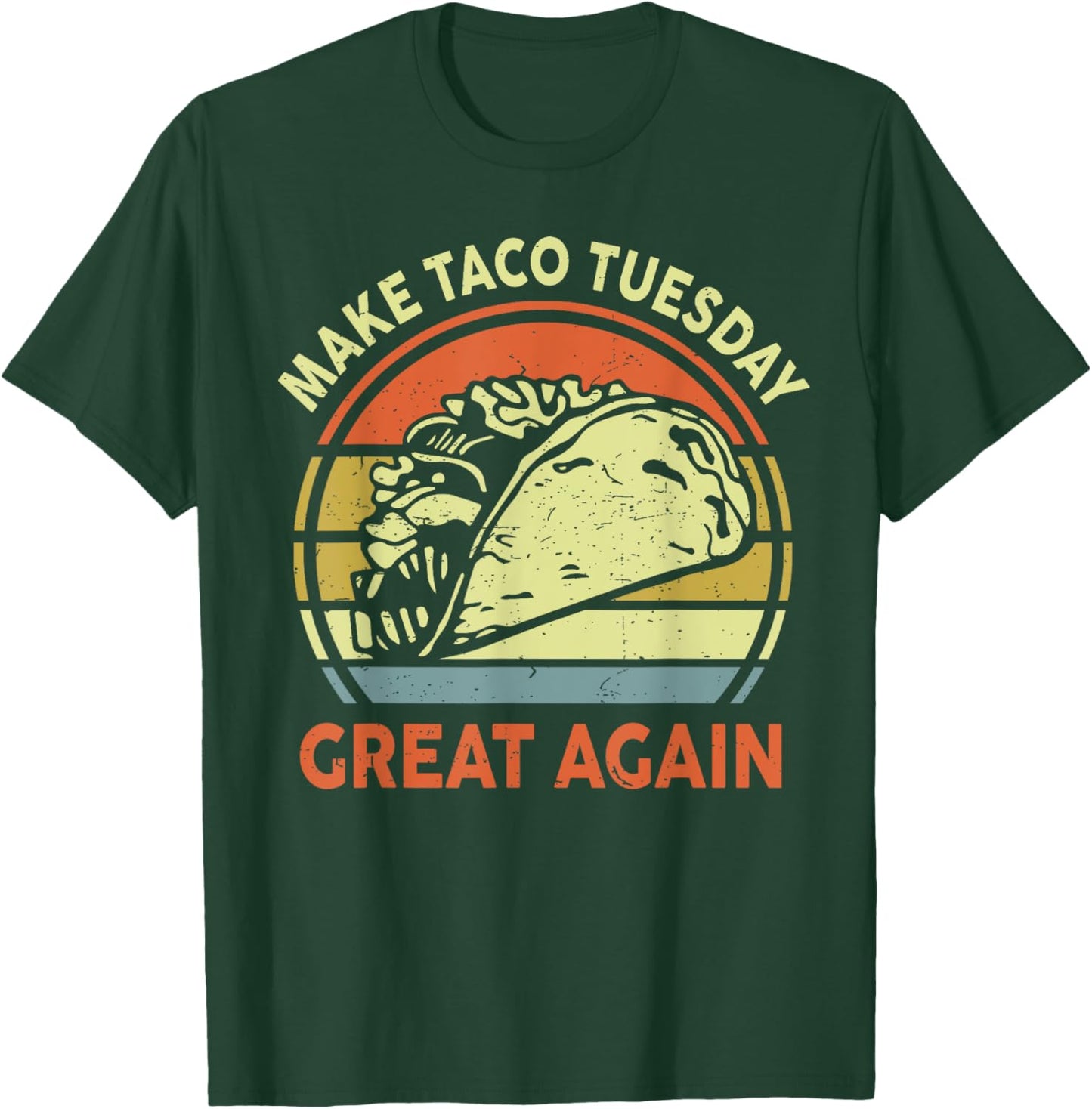 Mexican Tuesday Food Make Taco Tuesday Great Again Women Men T-Shirt - T-Shirt | Forest