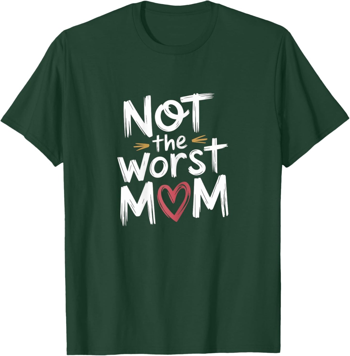 Not The Worst Mom funny Mothers Day motherhood floral mom T-Shirt - T-Shirt | Forest