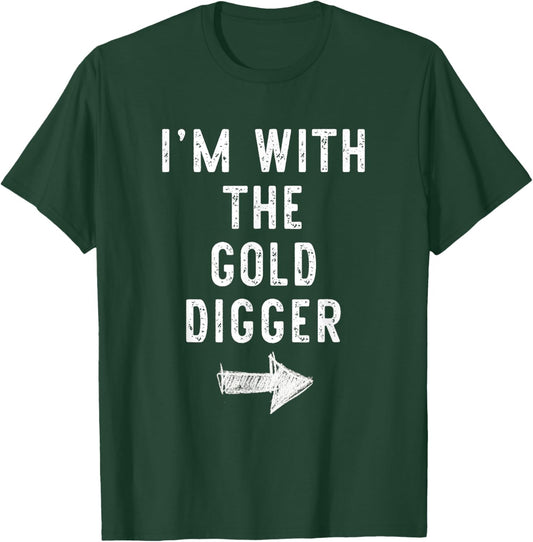 I'm With The Gold Digger Costume Halloween Matching Couple T-Shirt - T-Shirt | Forest